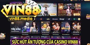 Sức hút ấn tượng của casino VIN88